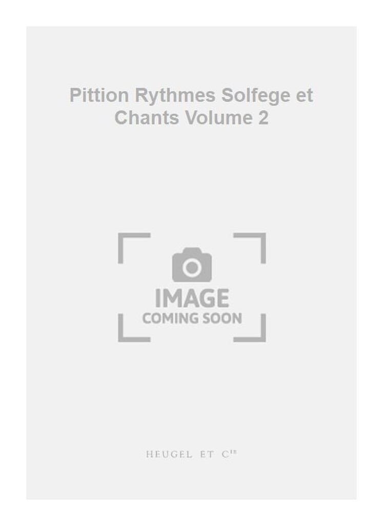 Pittion Rythmes Solfege et Chants Volume 2